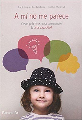 Portada de A mí no me parece. Casos prácticos para comprender la alta capacidad