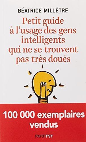 Portada de Petit guide à l'usage des gens intelligents qui ne se trouvent pas très doués