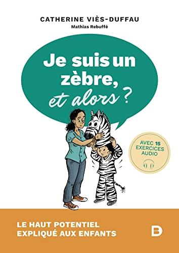 Portada de Je suis un zèbre, et alors ? Le haut potentiel expliqué aux enfants